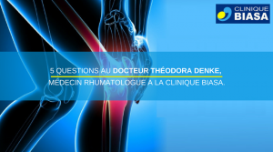5 questions au Docteur Théodora Afiwa DENKE – Rhumatologue.